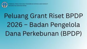 Peluang Grant Riset BPDP 2026 – Badan Pengelola Dana Perkebunan (BPDP)