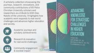 UK Petra Persembahkan Buku “Advancing Knowledge for Strategic Challenges in Higher Education” dalam Perayaan 65th Dies Natalis